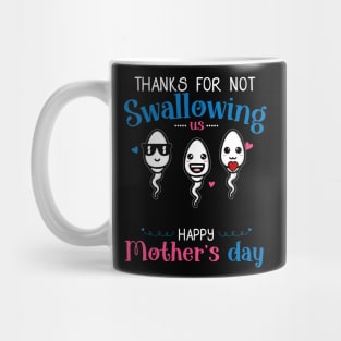 Mom Thanks For Not Swallowing Us for Happy Mothers Day Mug